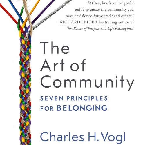Cover von Charles Vogl - The Art of Community - Seven Principles for Belonging