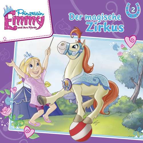 Cover von Prinzessin Emmy und ihre Pferde - Folge 2 - Der magische Zirkus
