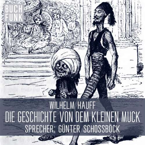 Cover von Wilhelm Hauff - Die Geschichte von dem kleinen Muck