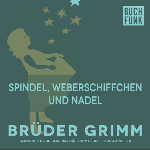 Cover von Brüder Grimm - Spindel, Weberschiffchen und Nadel