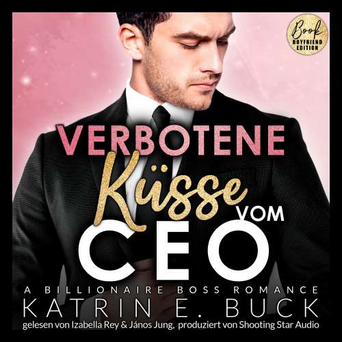 Cover von Katrin Emilia Buck - San Antonio Billionaires - Band 6 - Verbotene Küsse vom CEO: A Billionaire Boss Romance