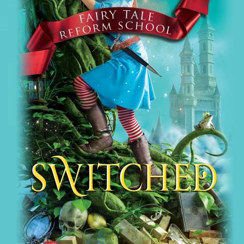 Cover von Jen Calonita - Fairy Tale Reform School 4 - Switched
