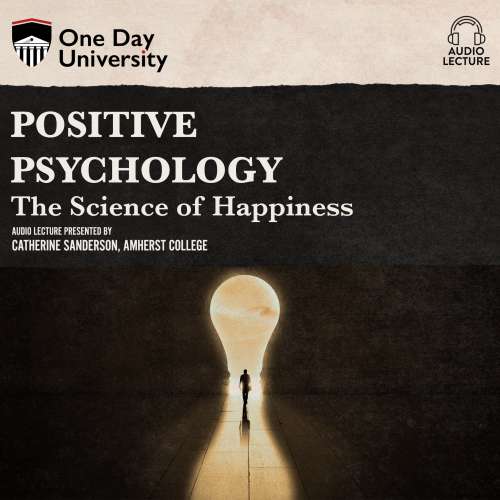 Cover von Catherine A. Sanderson - Positive Psychology - The Science of Happiness