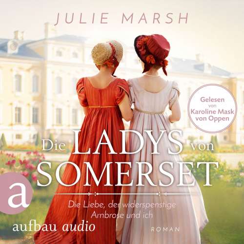 Cover von Julie Marsh - Die Ladys von Somerset - Die Liebe, der widerspenstige Ambrose und ich