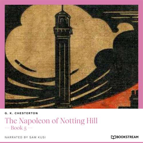 Cover von G. K. Chesterton - The Napoleon of Notting Hill - Book 5