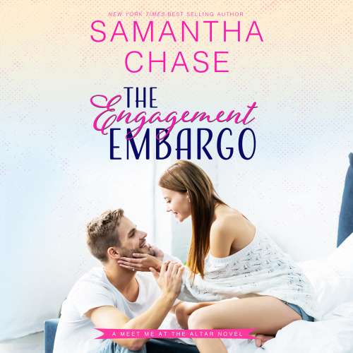 Cover von Samantha Chase - Meet Me at the Altar - Book 1 - The Engagement Embargo