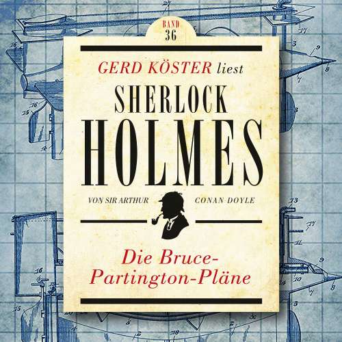 Cover von Gerd Köster liest Sherlock Holmes - Gerd Köster liest Sherlock Holmes - Band 36 - Die Bruce-Partington Pläne
