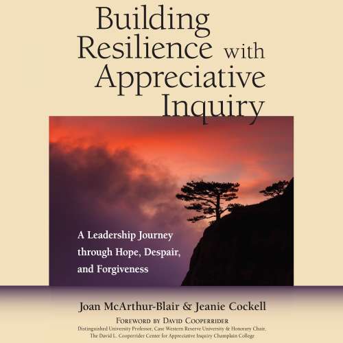 Cover von Joan McArthur-Blair - Building Resilience with Appreciative Inquiry - A Leadership Journey through Hope, Despair, and Forgiveness