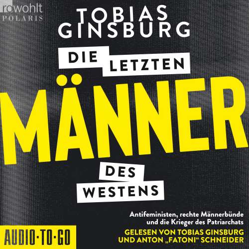 Cover von Tobias Ginsburg - Die letzten Männer des Westens - Antifeministen, rechte Männerbünde und die Krieger des Patriarchats