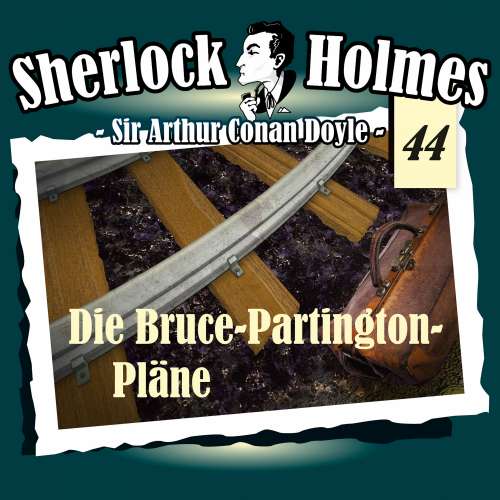 Cover von Sherlock Holmes - Fall 44 - Die Bruce-Partington-Pläne