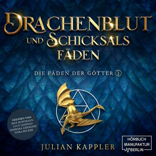 Cover von Julian Kappler - Die Fäden der Götter - Band 1 - Drachenblut und Schicksalsfäden