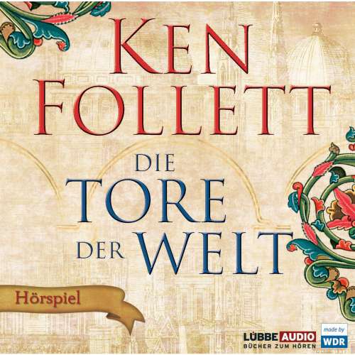 Cover von Ken Follett - Die Tore der Welt - Hörspiel WDR