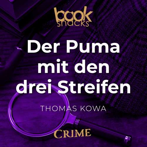 Cover von Thomas Kowa - Booksnacks Short Stories - Crime & More - Folge 2 - Der Puma mit den drei Streifen