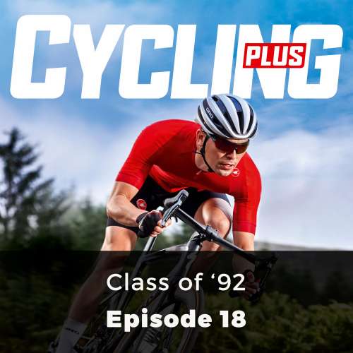 Cover von Warren Rossiter - Cycling Plus - Episode 18 - Class of '92