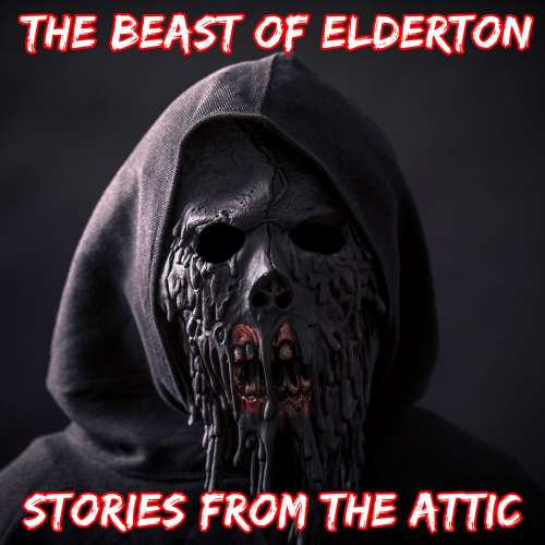 Cover von Stories From The Attic - The Beast of Elderton - A Short Horror Story