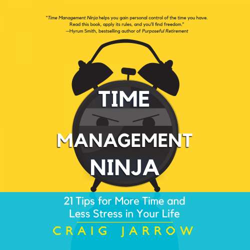 Cover von Craig Jarrow - Time Management Ninja - 21 Rules for More Time and Less Stress in Your Life