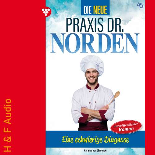 Cover von Carmen von Lindenau - Die neue Praxis Dr. Norden - Band 45 - Eine schwierige Diagnose
