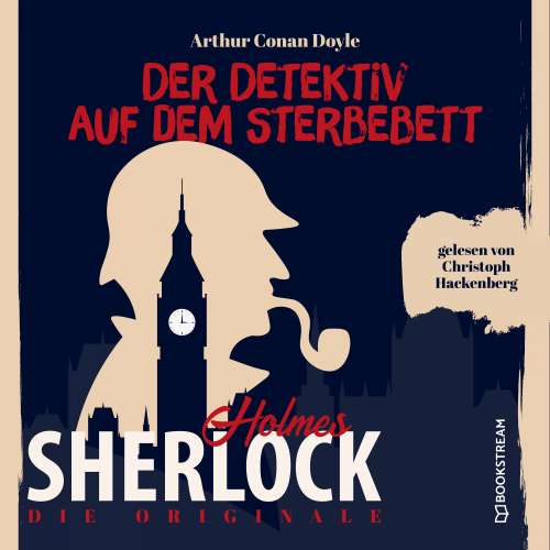 Cover von Sir Arthur Conan Doyle - Die Originale: Der Detektiv auf dem Sterbebett