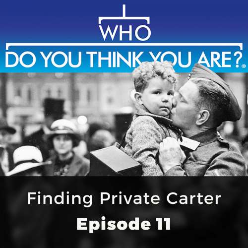 Cover von WHO Editors - Who Do You Think You Are? - Episode 11 - Finding Private Carter