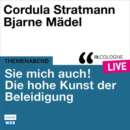 Cover von Cordula Stratmann - Sie mich auch! Über die hohe Kunst der Beleidigung - lit.COLOGNE live