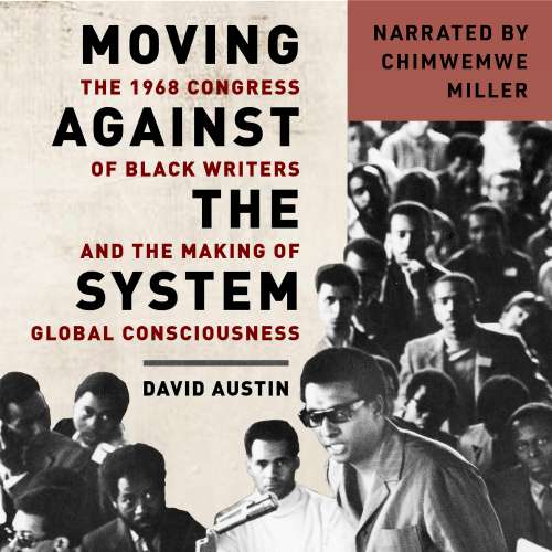 Cover von Moving Against the System - Moving Against the System - The 1968 Congress of Black Writers and the Making of Global Consciousness