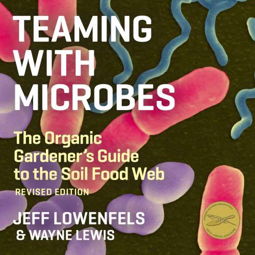 Cover von Jeff Lowenfels - Teaming With Microbes - The Organic Gardener's Guide to the Soil Food Web