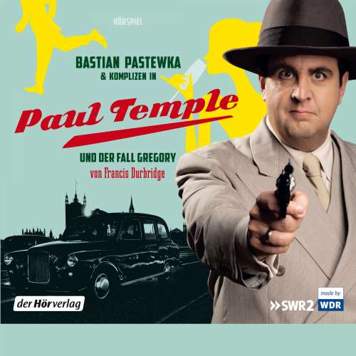 Cover von Francis Durbridge - Bastian Pastewka und Komplizen in: Paul Temple und der Fall Gregory