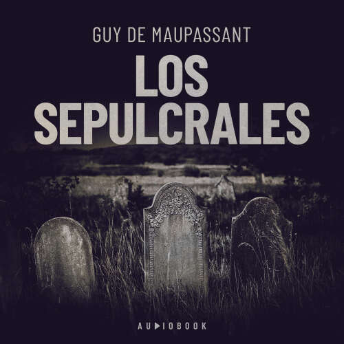 Cover von Guy De Maupassant - Los sepulcrales