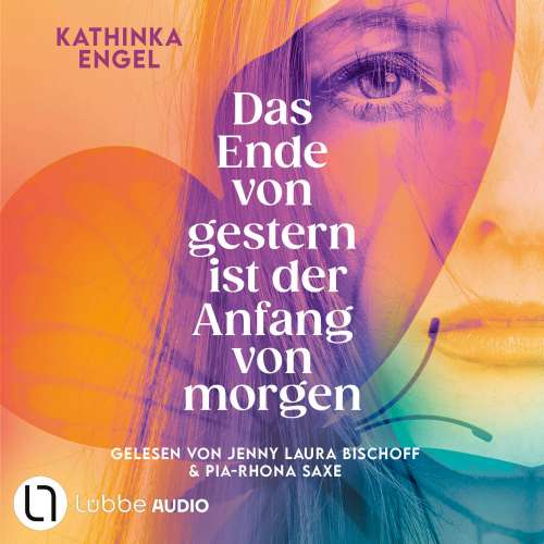 Cover von Kathinka Engel - Das Ende von gestern ist der Anfang von morgen