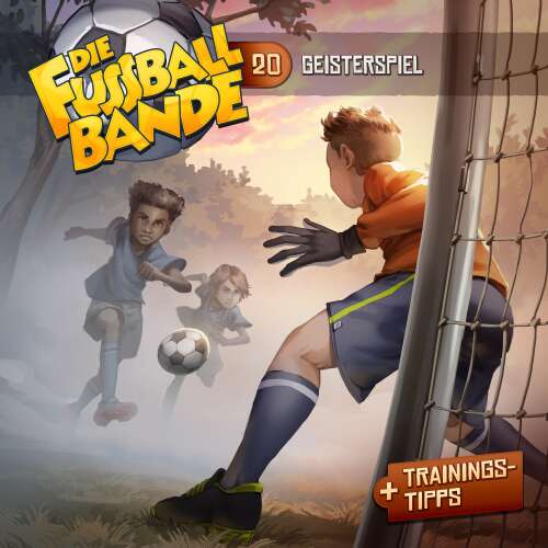 Cover von Die Fussballbande - Folge 20 - Geisterspiel