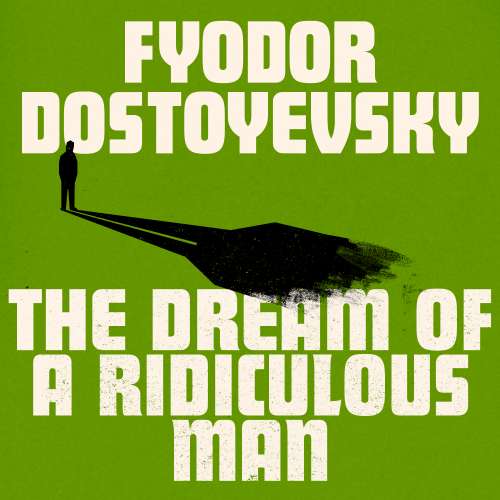 Cover von Fyodor Dostoyevsky - The Dream of a Ridiculous Man