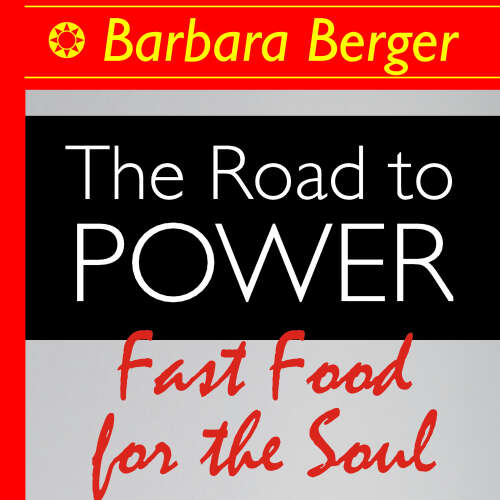 Cover - Barbara Berger - The Road to Power - Book 1 - Fast Food for the Soul