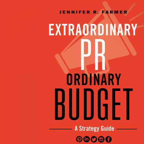 Cover von Jennifer R. Farmer - Extraordinary PR, Ordinary Budget - A Strategy Guide