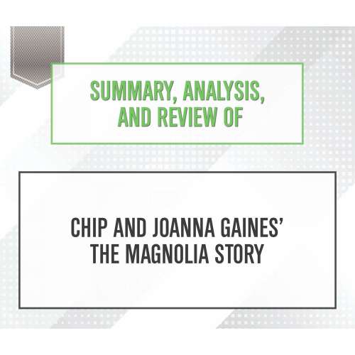 Cover von Start Publishing Notes - Summary, Analysis, and Review of Chip and Joanna Gaines' The Magnolia Story