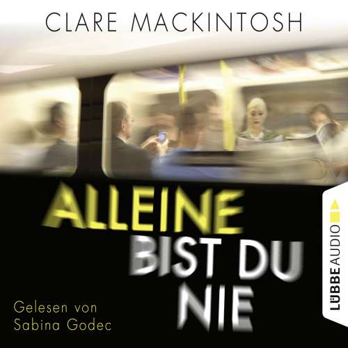 Cover von Clare Mackintosh - Alleine bist du nie