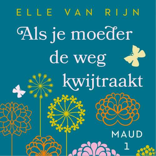 Cover von Elle van Rijn - Maud - Deel 1 - Als je moeder de weg kwijtraakt
