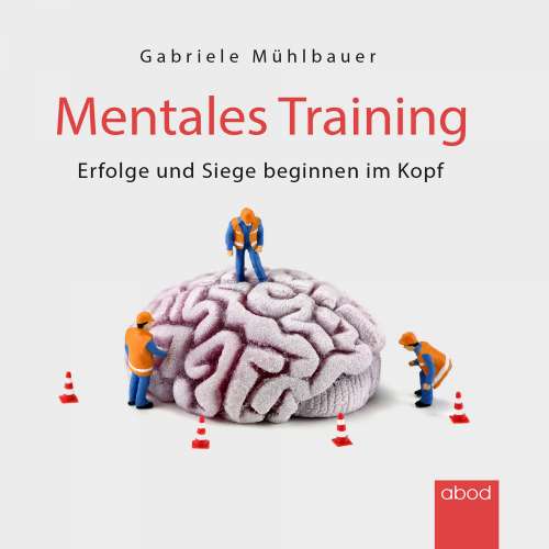 Cover von Gabriele Mühlbauer - Mentales Training - Erfolge und Siege beginnen im Kopf