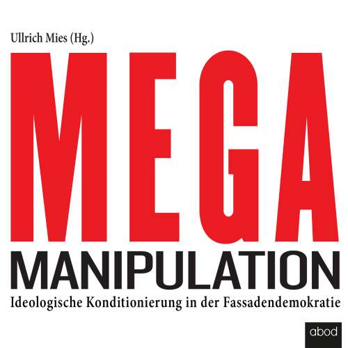Cover von Ullrich Mies - Mega-Manipulation - Ideologische Konditionierung in der Fassadendemokratie