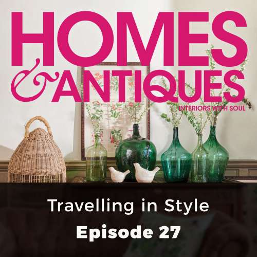 Cover von Homes & Antiques - Episode 27 - Travelling in Style