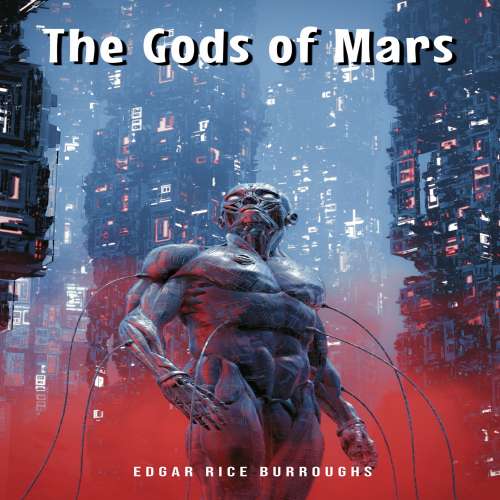 Cover von Edgar Rice Burroughs - The Gods of Mars