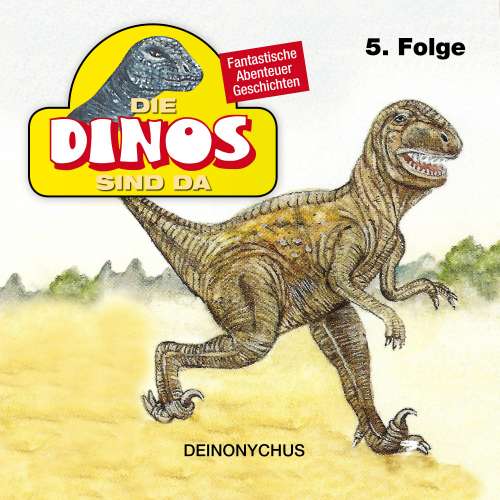 Cover von Die Dinos sind da - Folge 5 - Deinonychus