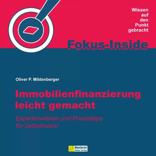 Cover von Oliver P. Mildenberger - Immobilienfinanzierung leicht gemacht - Expertenwissen und Praxistipps für Selbstnutzer