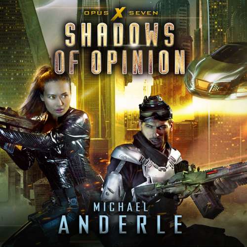 Cover von Michael Anderle - Opus X - Book 7 - Shadows of Opinion