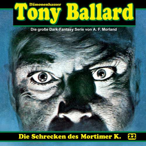 Cover von Tony Ballard - Folge 22 - Die Schrecken des Mortimer K.