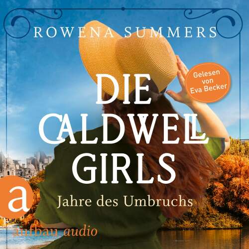 Cover von Rowena Summers - Die große Caldwell Saga - Band 1 - Die Caldwell Girls - Jahre des Umbruchs