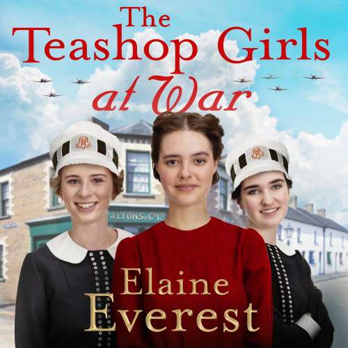 Cover von Elaine Everest - Teashop Girls - Book 3 - The Teashop Girls at War