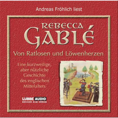 Cover von Rebecca Gablé - Von Ratlosen und Löwenherzen - Eine kurzweilige, aber nützliche Geschichte des englischen Mittelalters