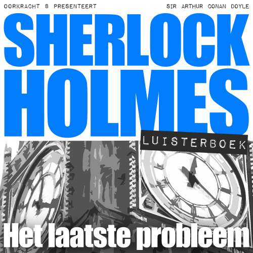 Cover von Arthur Conan Doyle - Sherlock Holmes - Het laatste probleem