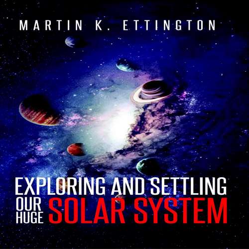 Cover von Martin K. Ettington - Exploring and Settling Our Huge Solar System