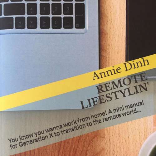 Cover von Annie Dinh - Remote Lifestylin' - You Know You Wanna Work from Home! A Mini Manual for Generation X to Transition into the Remote Work World...